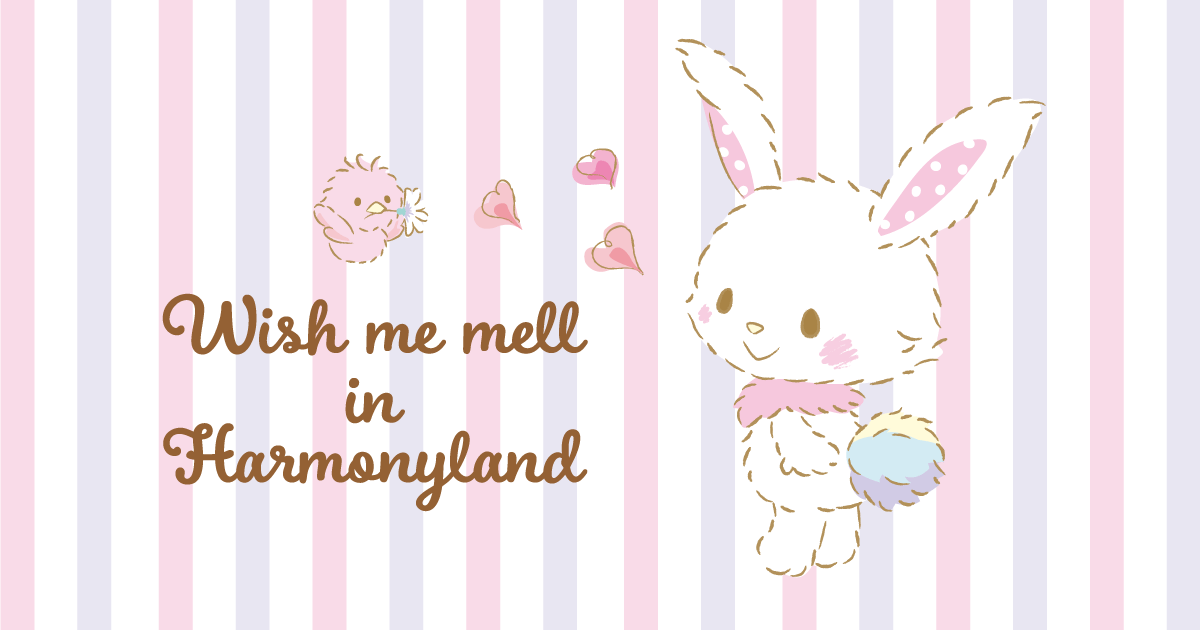 サンリオキャラクターハーモニーランド Wish Me Mell In Harmonyland